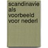 Scandinavie als voorbeeld voor nederl