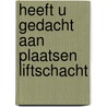 Heeft u gedacht aan plaatsen liftschacht by Bunk