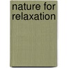 Nature for Relaxation door E.M. Jones