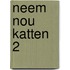 Neem nou katten 2