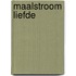 Maalstroom liefde
