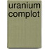 Uranium complot
