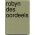 Robyn des oordeels