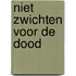 Niet zwichten voor de dood