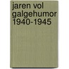 Jaren vol galgehumor 1940-1945