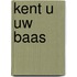 Kent u uw baas