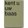 Kent u uw baas by Breinholst