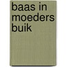 Baas in moeders buik by Breinholst