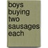 Boys buying two sausages each