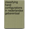 Classifying hand configurations in Nederlandse gebarentaal door I. Zwitserlood