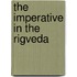 The Imperative in the Rigveda