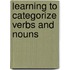 Learning to categorize verbs and nouns