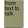From Text to Talk door S. van 'T. Hof