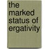 The marked status of ergativity
