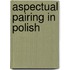Aspectual pairing in Polish