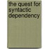The quest for syntactic dependency