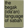 The Begak (Ida'an) Language of Sabah door Nanda Goudswaard