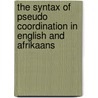 The syntax of pseudo coordination in English and Afrikaans by M. de Vos