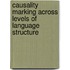 Causality marking across levels of language structure