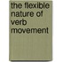 The flexible nature of verb movement