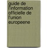 Guide de l'information officielle de l'Union europeene by V. Deckmyn