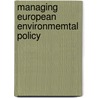 Managing European environmemtal policy door Onbekend