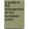 A guide to the enlargement of the European Union by P. Nicolaides