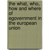 The what, who, how and where of egovernment in the European Union door Onbekend