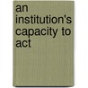 An institution's capacity to act door M.O. Hosli
