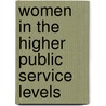 Women in the higher public service levels door Onbekend