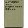 Use videotex central governm.memb. states e.c. by Unknown