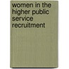 Women in the higher public service recruitment by Unknown