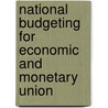 National budgeting for economic and monetary union by Unknown