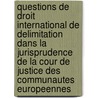 Questions de droit international de delimitation dans la jurisprudence de la Cour de justice des Communautes europeennes door T. Katsoufros