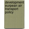 Development eurpean air transport policy door Onbekend