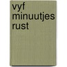 Vyf minuutjes rust door Gloria Murphy