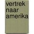 Vertrek naar amerika