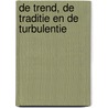 De trend, de traditie en de turbulentie door Peter Vos