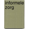 Informele zorg by A.H. de Boer