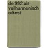De 992 als vuilharmonisch orkest