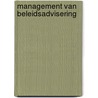 Management van beleidsadvisering by Unknown