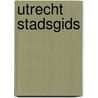 Utrecht stadsgids by Unknown