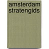 Amsterdam stratengids by Unknown