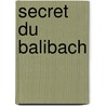 Secret du balibach by Craenhals