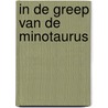 In de greep van de minotaurus door He