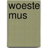 Woeste mus by Beautemps