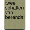 Twee schatten van berendal door Tacq