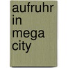 Aufruhr in mega city door Mcmahon
