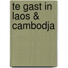 Te gast in Laos & Cambodja door Onbekend