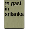 Te gast in Srilanka by Unknown